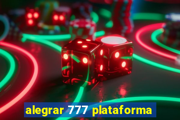 alegrar 777 plataforma